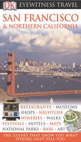 San Francisco & Northern California by Annelise Sorensen, Jo Bourne, Jeffrey Kennedy, Barry Parr, Irene Hoare