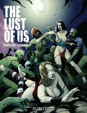 The Lust of Us, Volume 1 by Robert Dickman, Charlie Reese Hardlard