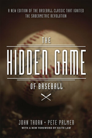 The Hidden Game of Baseball: A Revolutionary Approach to Baseball and Its Statistics by Pete Palmer, David Reuther, John Thorn