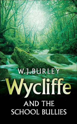 Wycliffe and the School Bullies by W.J. Burley