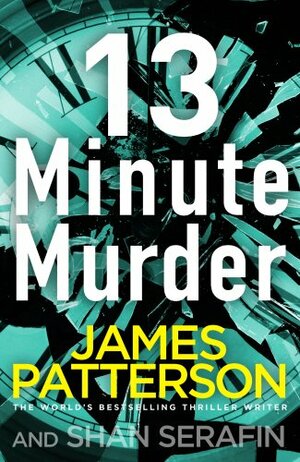 13-Minute Murder: Dead Man Running / 113 Minutes / 13 Minute Murder by James Patterson
