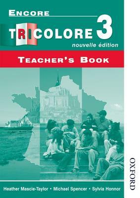 Encore Tricolore Nouvelle 3 Teacher's Book by Sylvia Honnor, Heather Mascie-Taylor, Michael Spencer