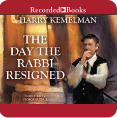 The Day the Rabbi Resigned by Harry Kemelman