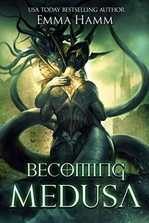 Becoming Medusa by Emma Hamm