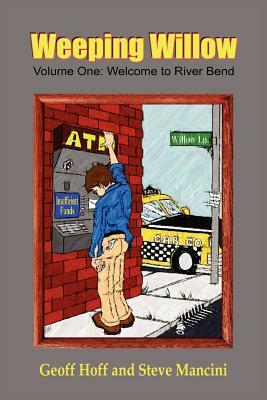 Weeping Willow: Volume One: Welcome to River Bend by Geoff Hoff, Steve Mancini