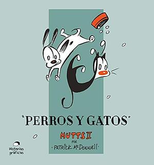 Mutts 2. Perros y gatos by Patrick McDonnell, Patrick McDonnell