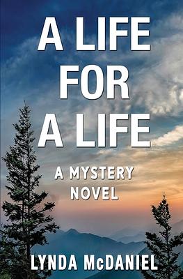 A Life for a Life: A Mystery by Lynda McDaniel