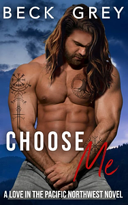 Choose Me by Beck Grey