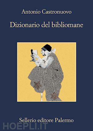 Dizionario del bibliomane by Antonio Castronuovo