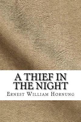 A Thief in the Night by Ernest William Hornung