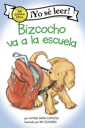 Bizcocho va a la escuela: Biscuit Goes to School by Alyssa Satin Capucilli