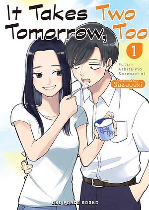 It Takes Two Tomorrow, Too Volume 1 by Suzuyuki