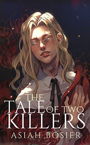 The Tale of Two Killers: Book One by Asiah Bosier