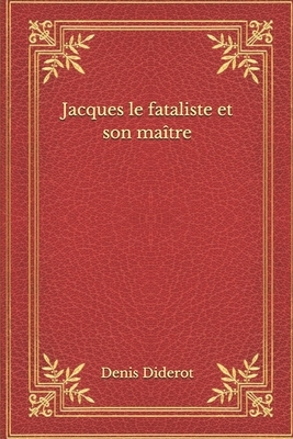 Jacques le fataliste et son maître by Denis Diderot