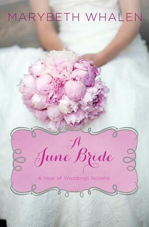A June Bride by Marybeth Mayhew Whalen