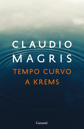 Tempo curvo a Krems by Claudio Magris