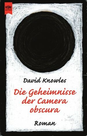 Die Geheimnisse der Camera obscura by David Knowles, Sabine Doerlemann