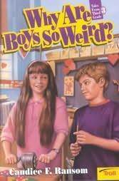 Why Are Boys So Weird? by Candice F. Ransom