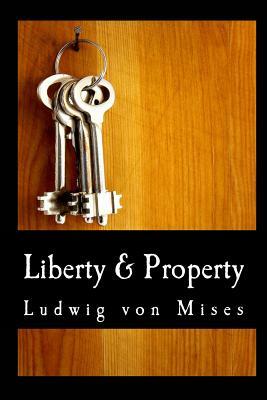 Liberty & Property (Large Print Edition) by Ludwig von Mises