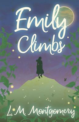 Emily Climbs by L.M. Montgomery