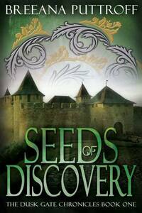 Seeds of Discovery by Breeana Puttroff