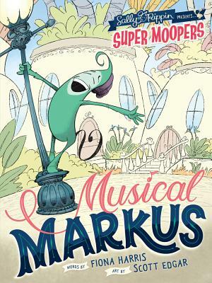 Super Moopers: Musical Markus by Fiona Harris