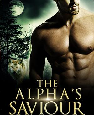 The Alpha's Savior Bonus Epilogue by Reece Barden