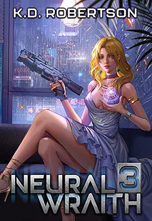 Neural Wraith 3 by K.D. Robertson