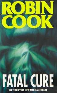 Fatal Cure by Robin Cook