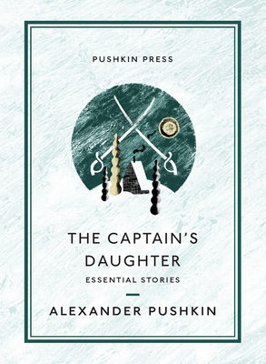 The Captain's Daughter: Essential Stories by Alexander Pushkin