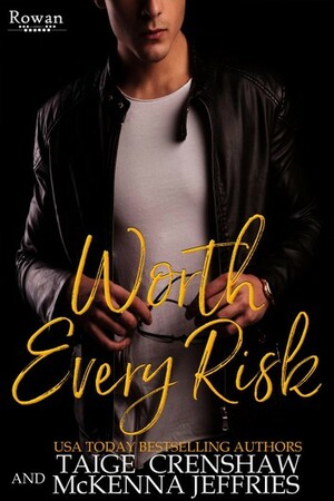 Worth Every Risk by McKenna Jeffries, Taige Crenshaw