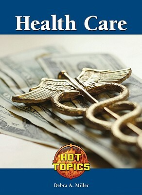 Health Care by Debra A. Miller