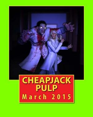 Cheapjack Pulp: March 2015 by David Ulnar-Slew