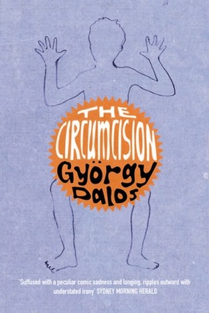 The Circumcision by Judith Sollosy, György Dalos