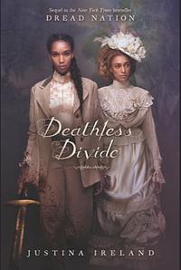 Deathless Divide by Justina Ireland