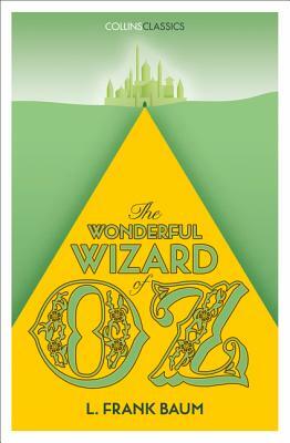 The Wonderful Wizard of Oz (Collins Classics) by L. Frank Baum