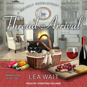 Thread on Arrival by Lea Wait