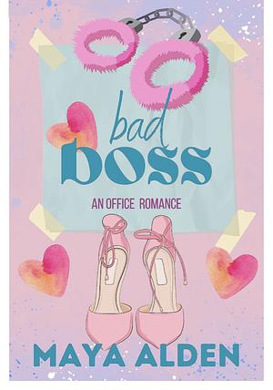 Bad Boss by Maya Alden