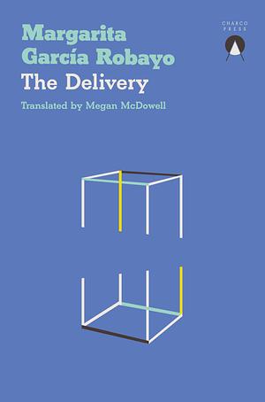 The Delivery by Margarita García Robayo