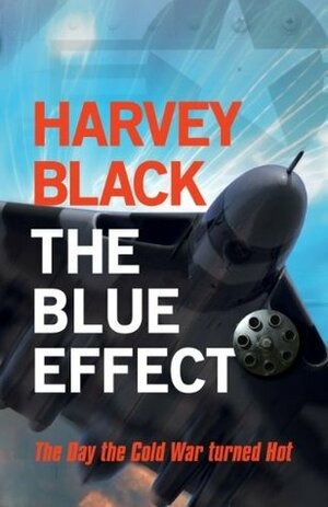 The Blue Effect (Cold War Book 3) by Harvey Black