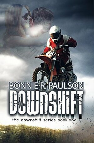 Downshift (Downshift #1) by Bonnie R. Paulson