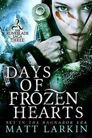 Days of Frozen Hearts by Matt Larkin