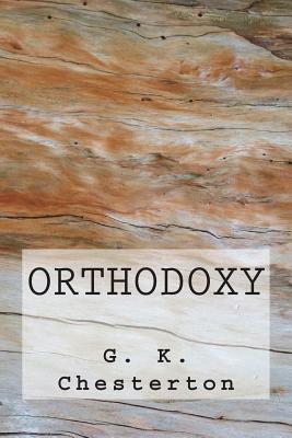 Orthodoxy by G.K. Chesterton