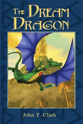 The Dream Dragon by John T. Clark