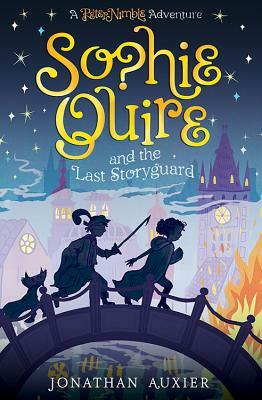 Sophie Quire and the Last Storyguard: A Peter Nimble Adventure by Jonathan Auxier