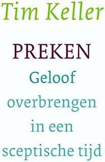 Preken: Geloof overbrengen in een sceptische tijd by Timothy Keller