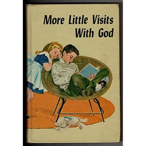 More Little Visits With God by Allan Hart Jahsmann