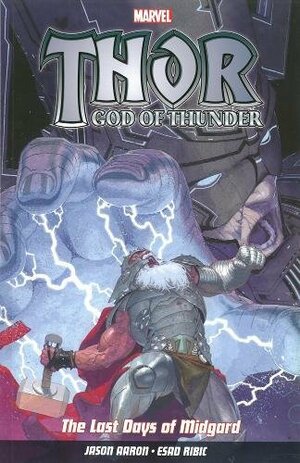 Thor God Of Thunder Vol.4: The Last Days of Midgard by Jason Aaron, Esad Ribić