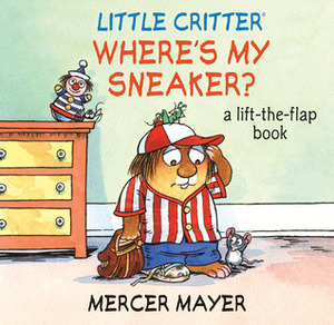 Where's My Sneaker? by Mercer Mayer