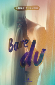 Bare du by Anna Ahlund